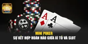 Mini Poker - Sự Kết Hợp Hoàn Hảo Giữa Xì Tố Và Slot